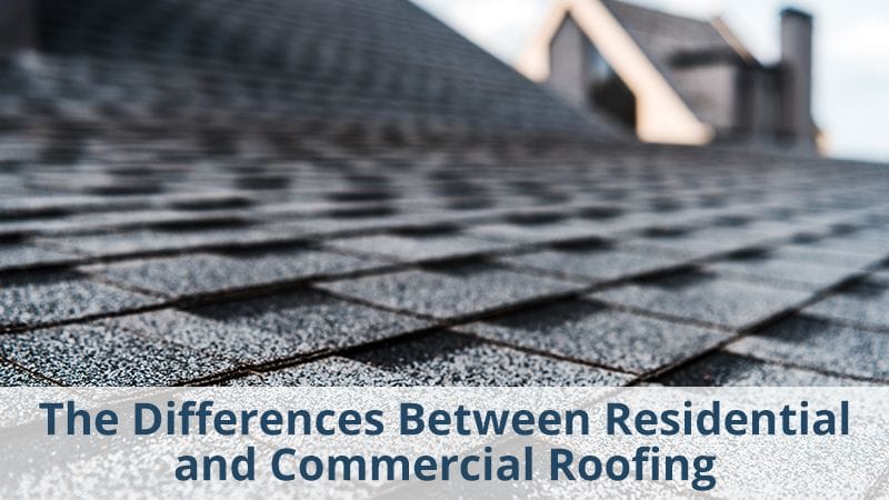 THE DIFFERENCES BETWEEN RESIDENTIAL AND COMMERCIAL ROOFING